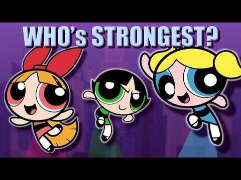 Who’s the Strongest Powerpuff Girl?