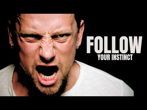 FOLLOW YOUR INSTINCT - MOTIVATIONAL SPEECH