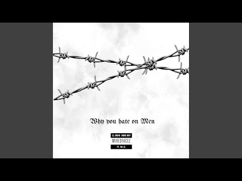 Why you Hate on Men (feat. El Indio & Nino Boy)