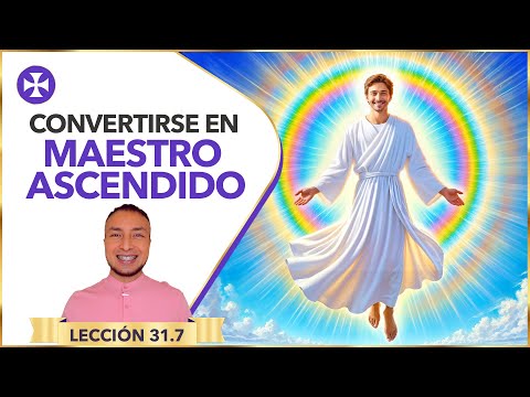 The Ascended Master Practice - Lesson 31.7
