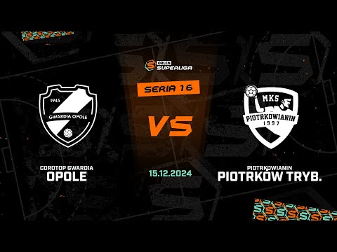 16. seria: Corotop Gwardia Opole - Piotrkowianin Piotrków Tryb. [SKRÓT]
