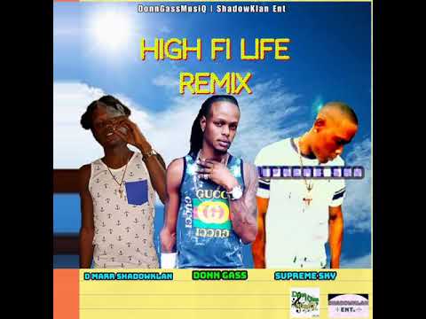 Donn Gass, Supreme Sky - High Fi Life - Remix Ft. D Marr ShadowKlan (Official Audio)