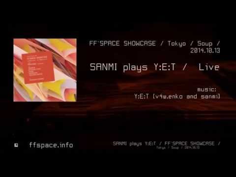 SANMI plays Y:E:T - Live / FF`SPACE SHOWCASE / 2014.10.13 / TOKYO @ Soup