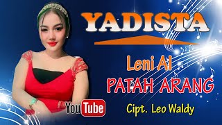 Download lagu Lenih Al # Patah Arang #  Cipt. Leo Waldy # Cover Yadista Entertainmen mp3