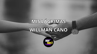 Mis Lagrimas | Willman Cano | Salsa para Ti