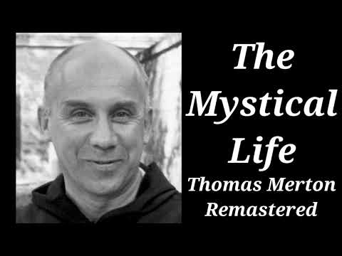 The Mystical Life | Thomas Merton Remastered Lecture