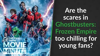Are the scares in Ghostbusters: Frozen Empire too chilling for kids? | Common Sense Movie Minute