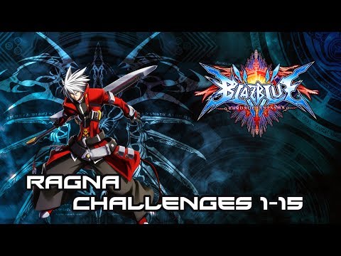 Blazblue Chronophantasma: Ragna Challenges 1-15