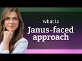 Understanding the "Janus-faced Approach" in English