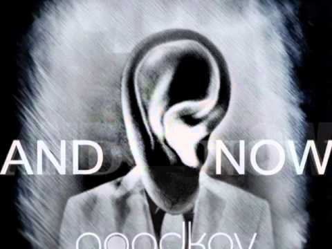goodkov- And Now Original Mix