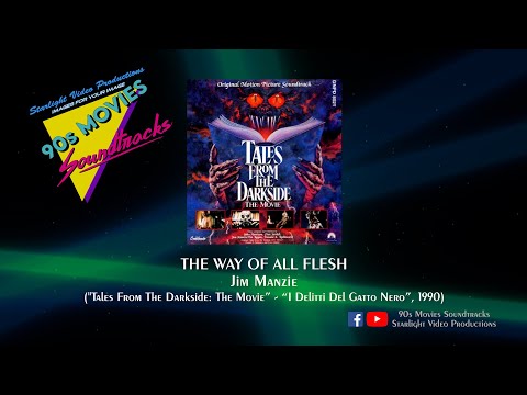 The Way Of All Flesh - Jim Manzie ("Tales From The Darkside: The Movie", 1990)