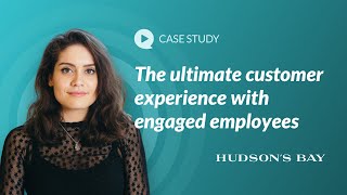 How does Hudson's Bay drive employee engagement in order to deliver exceptional customer experiences