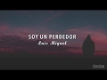 Luis Miguel - Soy Un Perdedor (Letra) ♡