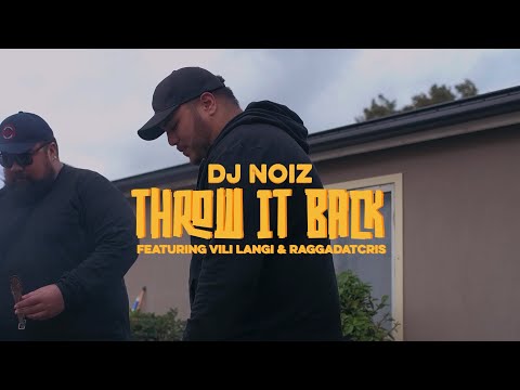 DJ Noiz - Throw It Back ft. Vili Langi, Raggadat Cris