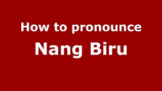 How to pronounce Nang Biru
