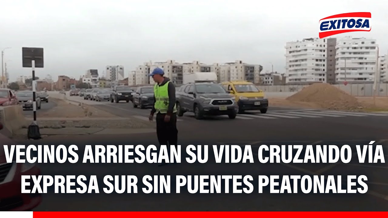 🔴🔵 Vecinos arriesgan su vida cruzando Vía Expresa Sur sin puentes peatonales ni intercambios