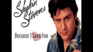 Shakin&#39; Stevens - Because I Love You (1987)