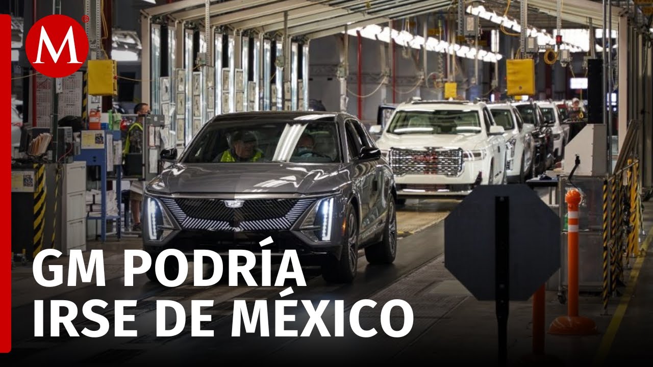 ¿General Motors se va de México? Analiza llevar producción a EU por aranceles