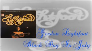 Gordon Lightfoot - Black Day In July (Lyrics)