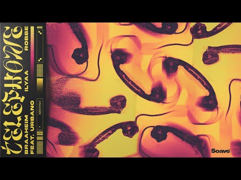 Braaheim, ILYAA, Robbe - Telephone (ft. URBANO)