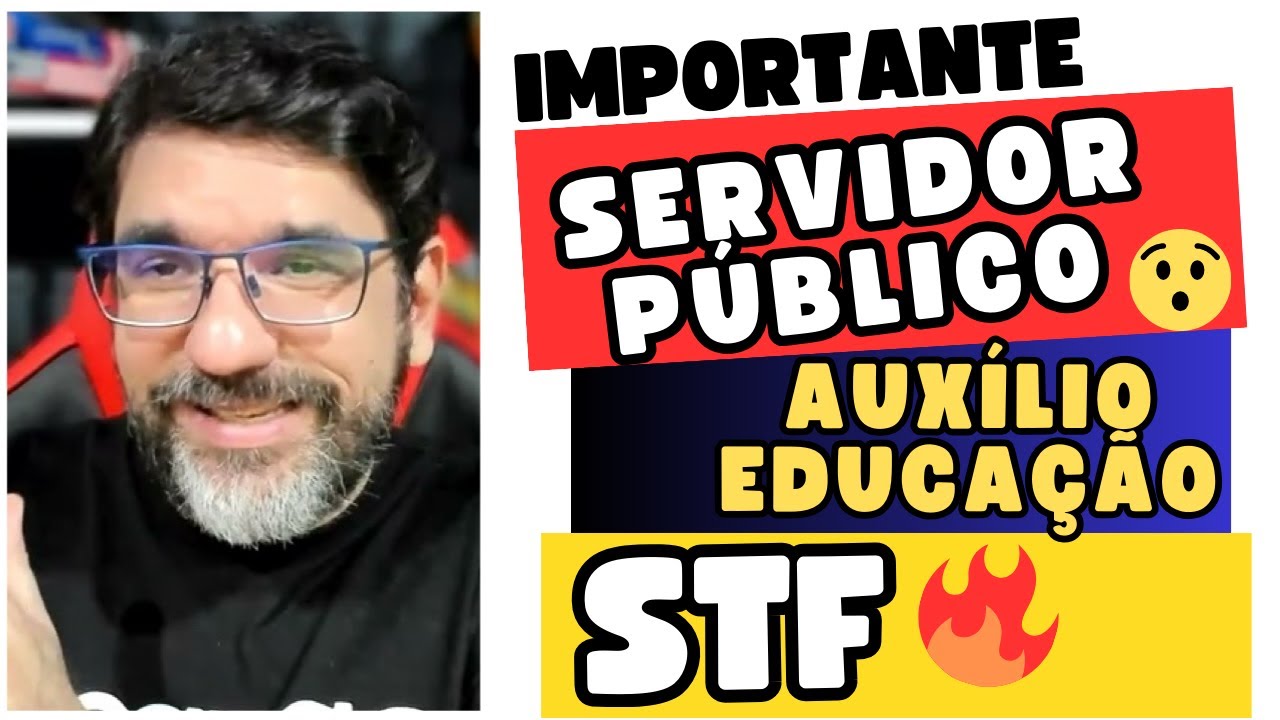 🔴😱 SERVIDOR PÚBLICO TEM DIREITO AO AUXÍLIO-EDUCAÇÃO? STF ADPF 1073 🔴