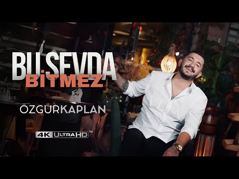 Özgür Kaplan | Bu Sevda Bitmez [ 2024 Official Video © ]