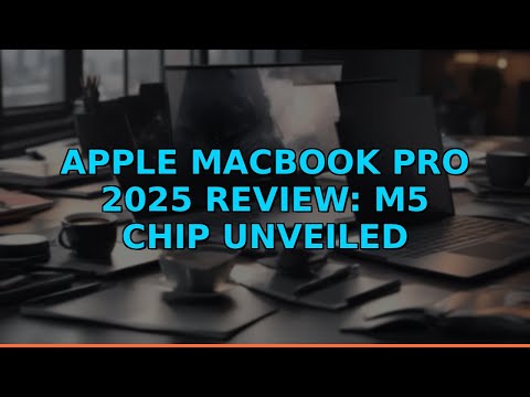 Apple MacBook Pro 2025 Review: M5 Chip Unveiled