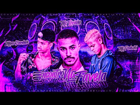 🔵🔴 BREGÃ FUNK MC PODOSKI, MC LIVINHO E MANO DEMBELE - ENCONTRO NA FAVELA (BREGA FUNK)