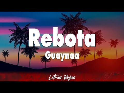 Guaynaa - Rebota (Letra)