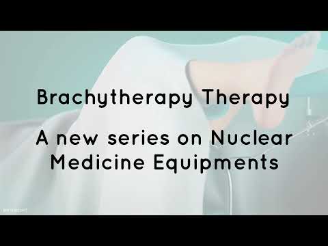Brachytherapy Equipment s Trailer Biomedical Engineers TV