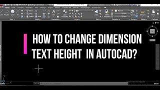 HOW TO CHANGE DIMENSION TEXT HEIGHT IN AUTOCAD?