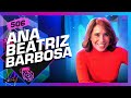 ANA BEATRIZ BARBOSA Inteligência Ltda Podcast 506