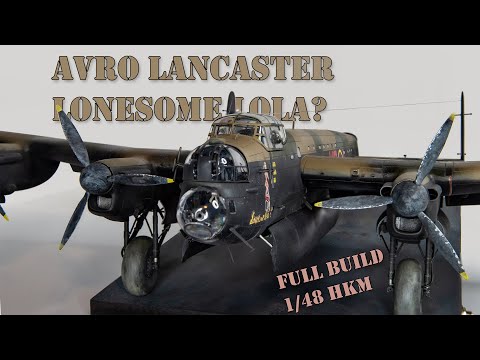 Taking Out Tirpitz | 1/48 Scale HKM Avro Lancaster Full Build | Lonesome Lola?
