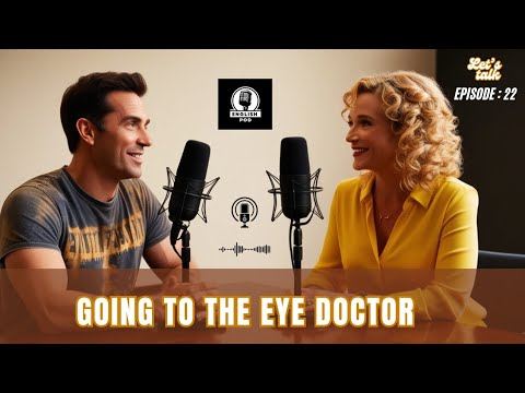 Learn English | Let's talk about Going to the eye doctor | Episode 22