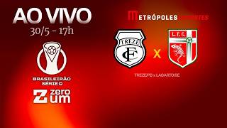 TREZE x LAGARTO - BRASILEIRÃO SÉRIE D 2026 - AO VIVO E COM IMAGENS - 30.05.26