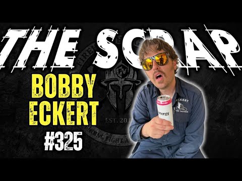 Weekly Scrap #325 - Bobby Eckert. Tactics, Truth, and No Apologies