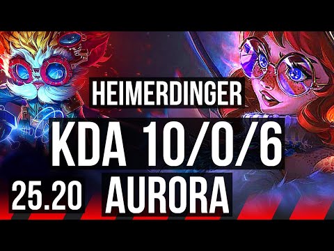 HEIMERDINGER vs AURORA (TOP) | 10/0/6, 7 solo kills, Legendary | KR Master | 25.20