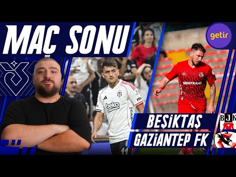 Beşiktaş-Gaziantep FK | Maç Sonu Değerlendirmesi | Eski Vineları İzliyoruz