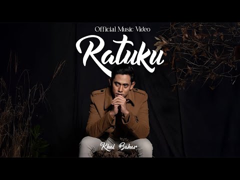🔴 KHAI BAHAR - Ratuku (Official Music Video)