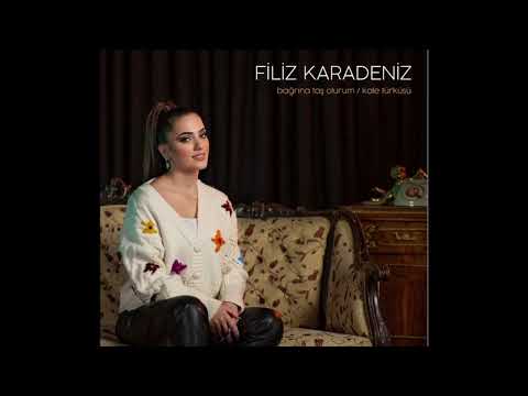 Filiz Karadeniz - Bağrına Taş Olurum - Kale Türküsü