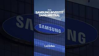 Pourquoi Samsung derrière le nouveau record de Mistral. Clarisse t explique.