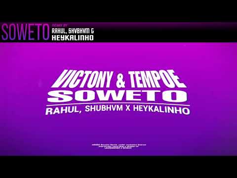 Victony & Tempoe - Soweto (RAHUL X SHUBHVM X HEYKALINHO)