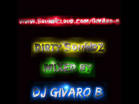 Dirty Soundz Vol.  11 Mixed By DJ Givaro B