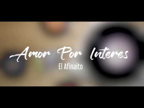 Amor Por Interés -   El Afinaito