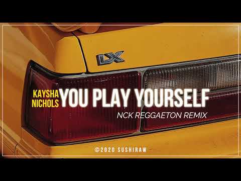 Kaysha x Nichols - You Play Yourself | NCK Reggaeton Remix