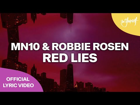 MN10 & Robbie Rosen - Red Lies (Official Lyric Video) [Be Yourself]