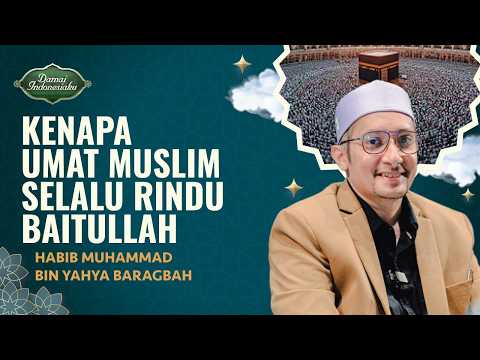 Ini Penyebab Hati Terketuk untuk Pergi ke Baitullah | Habib Muhammad Bin Yahya - Damai Indonesiaku