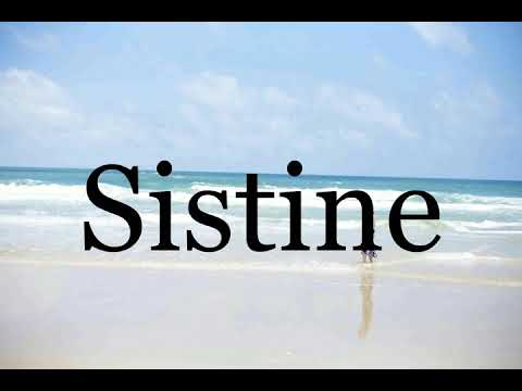 How To Pronounce Sistine🌈🌈🌈🌈🌈🌈Pronunciation Of Sistine