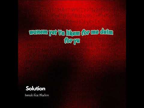 Ismuki_Solution feat Blackm [ Official lyrics]