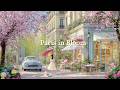 Spring Paris Tour Peaceful Classical Music For Relaxing 4 Hours